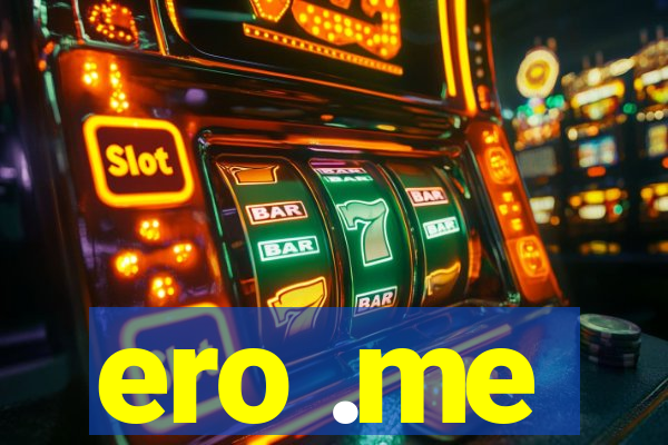 ero .me